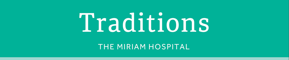 The Miriam Hospital Traditions Publication masthead in green